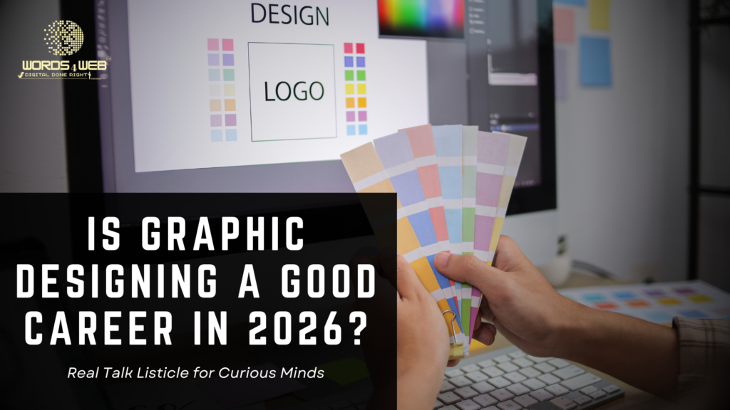 Is Graphic Designing a good career in 2026?